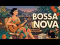 50 Bossa Nova Hits 2026 ✨ Soft Background Music For Work & Study 2 hours