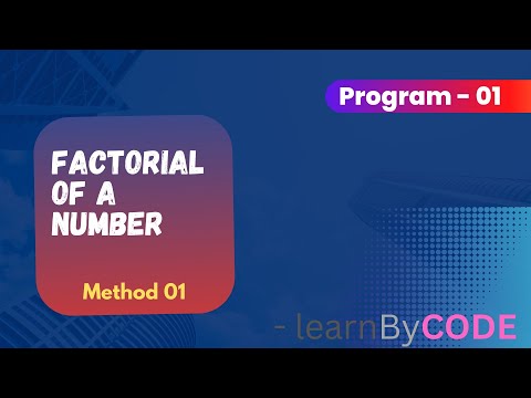 Program 01 | Factorial of a number | Method 01