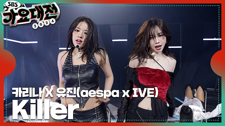 카리나 X 유진(aespa x IVE) - Killer #2024SBS가요대전