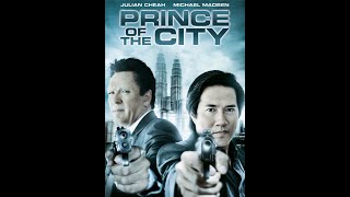 JULIAN CHEAH and MICHAEL MADSEN star in 'PRINCE OF THE CITY' -  Trailer