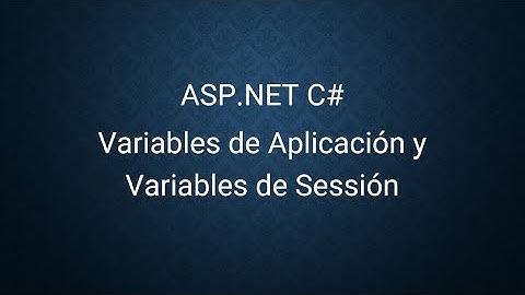 ASP NET C#  5- Variables de Aplicación y Variables de Sessión
