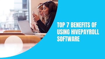 What Are The Advantages Of Using A Payroll Software? 7 Top Benefits
