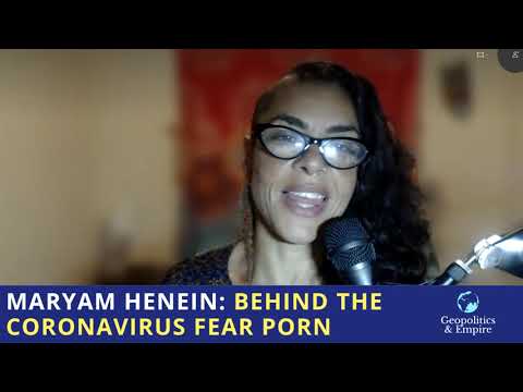 Maryam Henein: Behind the Coronavirus Fear Porn