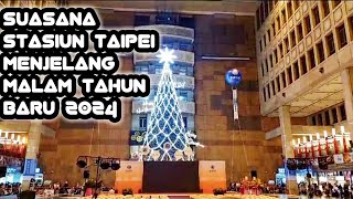 Suasana Stasiun Taipei Menjelang Tahun Baru 2024 Taiwan