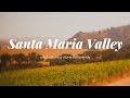 Discover Santa Maria Valley Wine Country  - Wine Oh TV