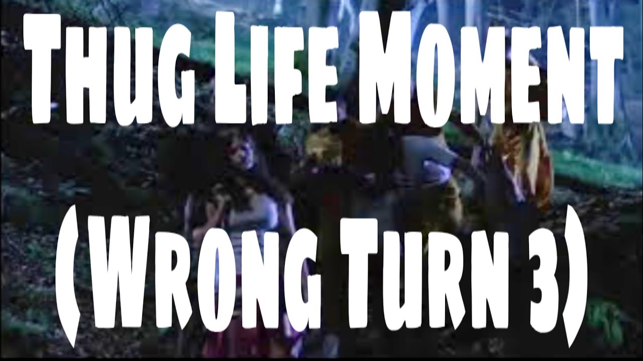 Wrong Turn 3 Thug Life Moment - YouTube