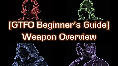 [GTFO Beginner's Guide #1] Weapon Overview