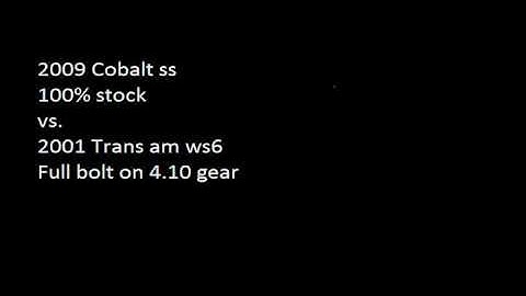 Cobalt ss TC vs 2001 Trans Am ws6