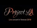 Project la  live concert in yerevan june 2019