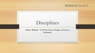 Dallas Willard  Denver Seminary #12 Disciplines