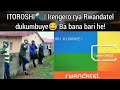 ITOROSHI RWANDATEL Twibukiranye Ibihe Byahise Byayo Muri Ba Bana Bari He 
