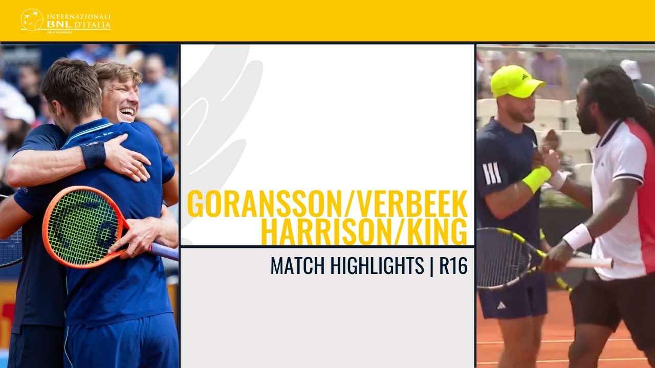 Goransson/Verbeek vs Harrison/King | R16 Highlights | Internazionali BNL d’Italia 2025