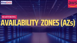 Mastering AWS Availability Zones