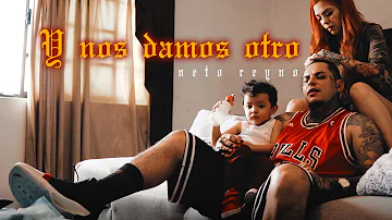 Neto Reyno - Y Nos Damos Otro (Video Oficial)
