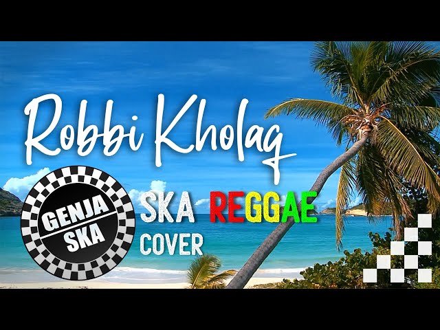SHOLAWAT ROBBI KHOLAQ - SKA REGGAE BY GENJA SKA (Bootleg) class=