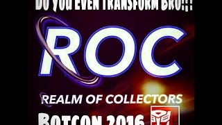 Do You Even Transform Bro!! - Botcon 2016 - R.O.C Hangout