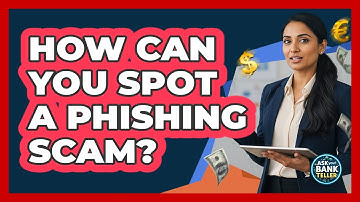 How Can You Spot a Phishing Scam?