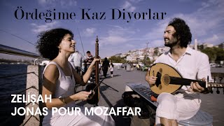 ZELİŞAH & JONAS POUR MOZAFFAR - Ördeğime Kaz Diyorlar Resimi