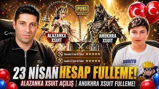 23 Nisan Hesap Fulleme | Alazanka XSuit Açılış | Anukhra X Suit Fulleme #pubgmobile #xsuit #23nisan