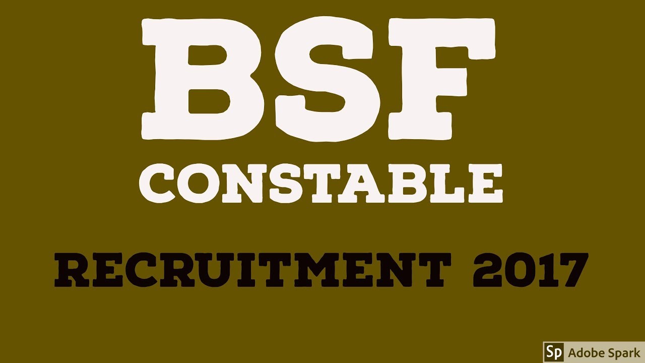BSF constable recruitment 2017 notification