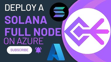 How To Deploy A Solana Full Node on Microsoft Azure