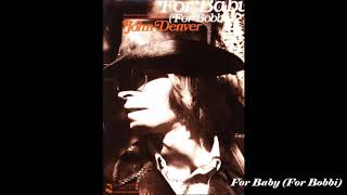 John Denver / For Baby (For Bobbie)