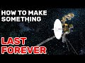 How To Make Something Last Forever