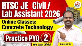 BTSC JE Civil/Lab Assistant 2026 Online classes | Concrete Technology | Practice PYQ 2 By Amresh Sir