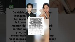 Du Meizhu, yang dikenal karena mengungkap skandal seksual Kris Wu #kriswu #exo #dumeizhu