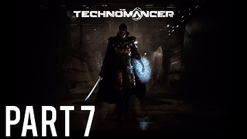 The Technomancer Gameplay Walkthrough (No Commentary) - Part 7
