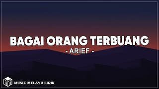 Arief - Bagai Orang Terbuang (Lirik Lagu)