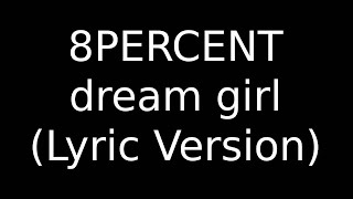 Download lagu 8PERCENT dream girl (Lyric Version)