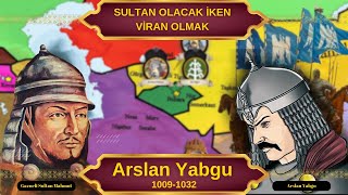Sultan Olacak İken Vi̇ran Olmak Arslan Yabgu 1009-1032 Büyük Selçuklu Devleti