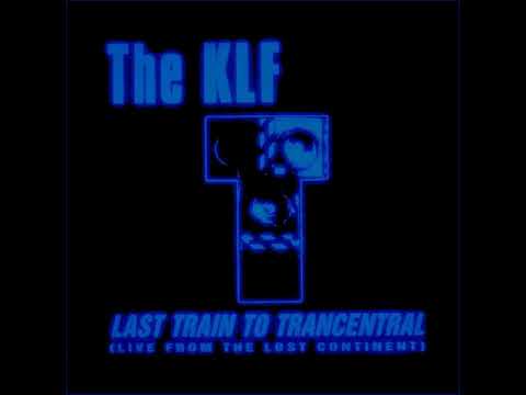 The KLF - Last Train to Trancentral (Live from the Lost Continent) (Radio Edit)