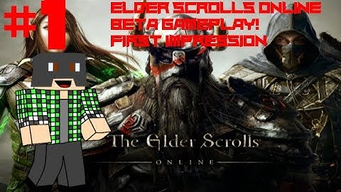 Elder Scrolls Online! Part - 1 First Impression Video! Let The Quest BEGIN!