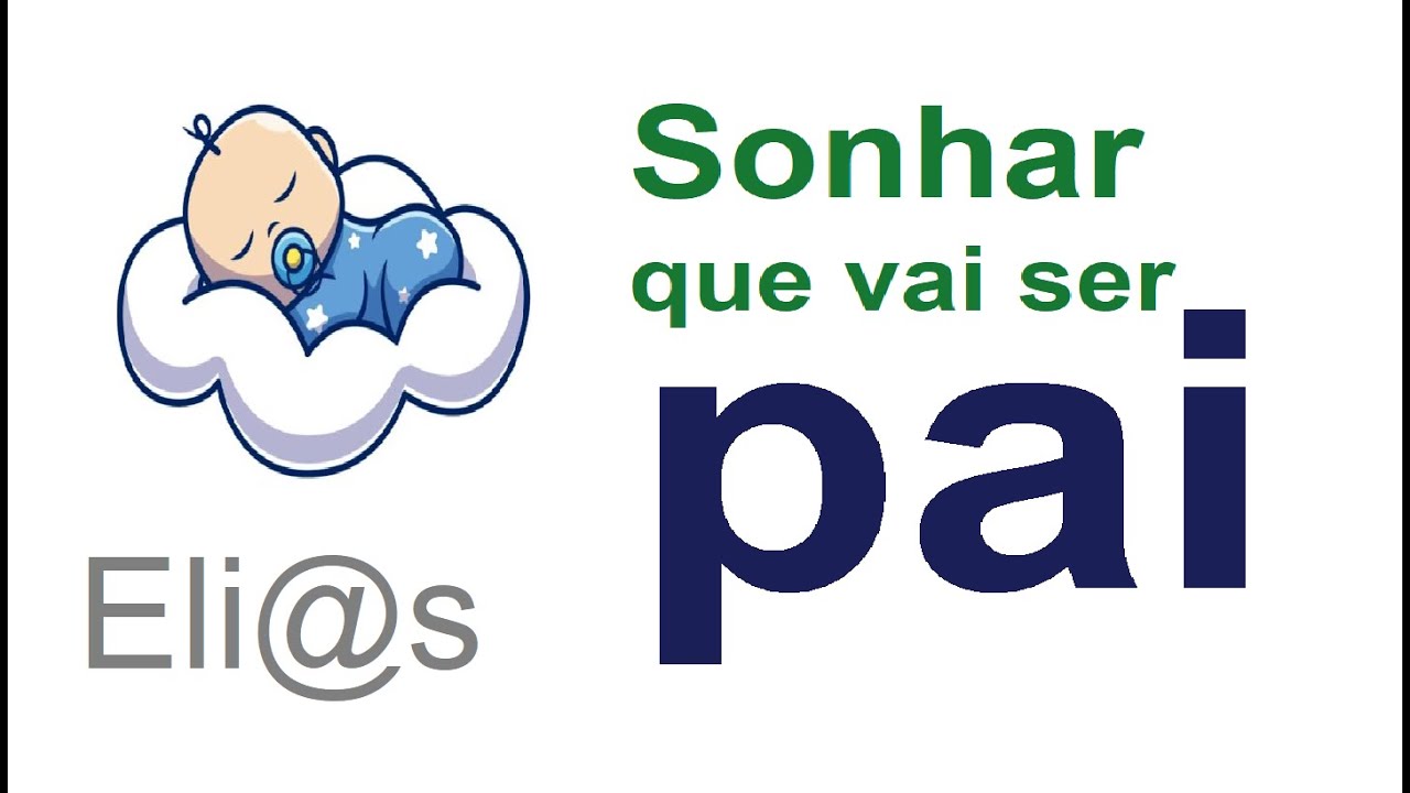 SONHAR QUE VAI SER PAI - SIGNIFICADO - YouTube