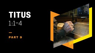 Who Was Titus? Titus 1:1–4, Part 9