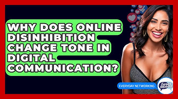 Why Does Online Disinhibition Change Tone In Digital Communication? - Everyday-Networking