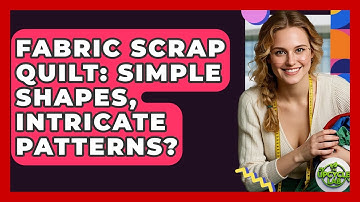 Fabric Scrap Quilt: Simple Shapes, Intricate Patterns? - The Upcycle Lab
