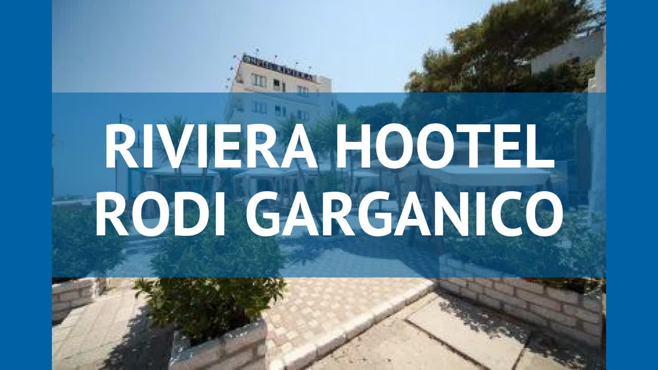 RIVIERA HOOTEL RODI GARGANICO 3* Апулия обзор – РИВЬЕРА ХУТЕЛ РОДИ ГАРГАНИКО 3* Апулия видео обзор