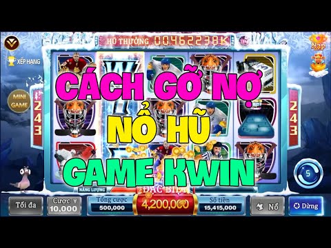 Kwin Game Bài Mới Ra - Cách Gỡ Nợ Nổ Hũ Game Kwin68 Cực Đỉnh - Game Nổ Hũ Đổi Thưởng