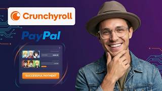 How to Add PayPal on Crunchyroll: Fast and Easy 2026