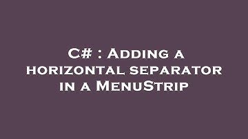 C# : Adding a horizontal separator in a MenuStrip