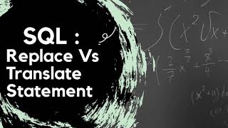 Replace Vs Translate Statement | Math & Data Academy | Easiest way to learn SQL (real life dataset)