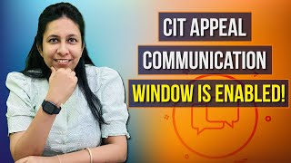 CIT Appeal Communication Window has been Enabled | CIT | CA Neha Gupta |