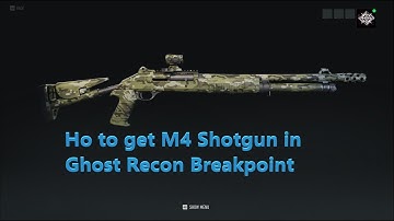 How to get M4 Shotgun in Ghost Recon Breakpoint