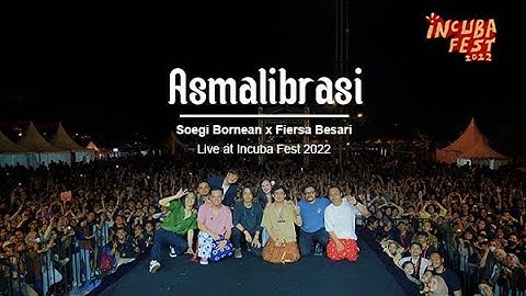 Soegi Bornean x Fiersa Besari "Asmalibrasi" Live at Incuba Fest 2022