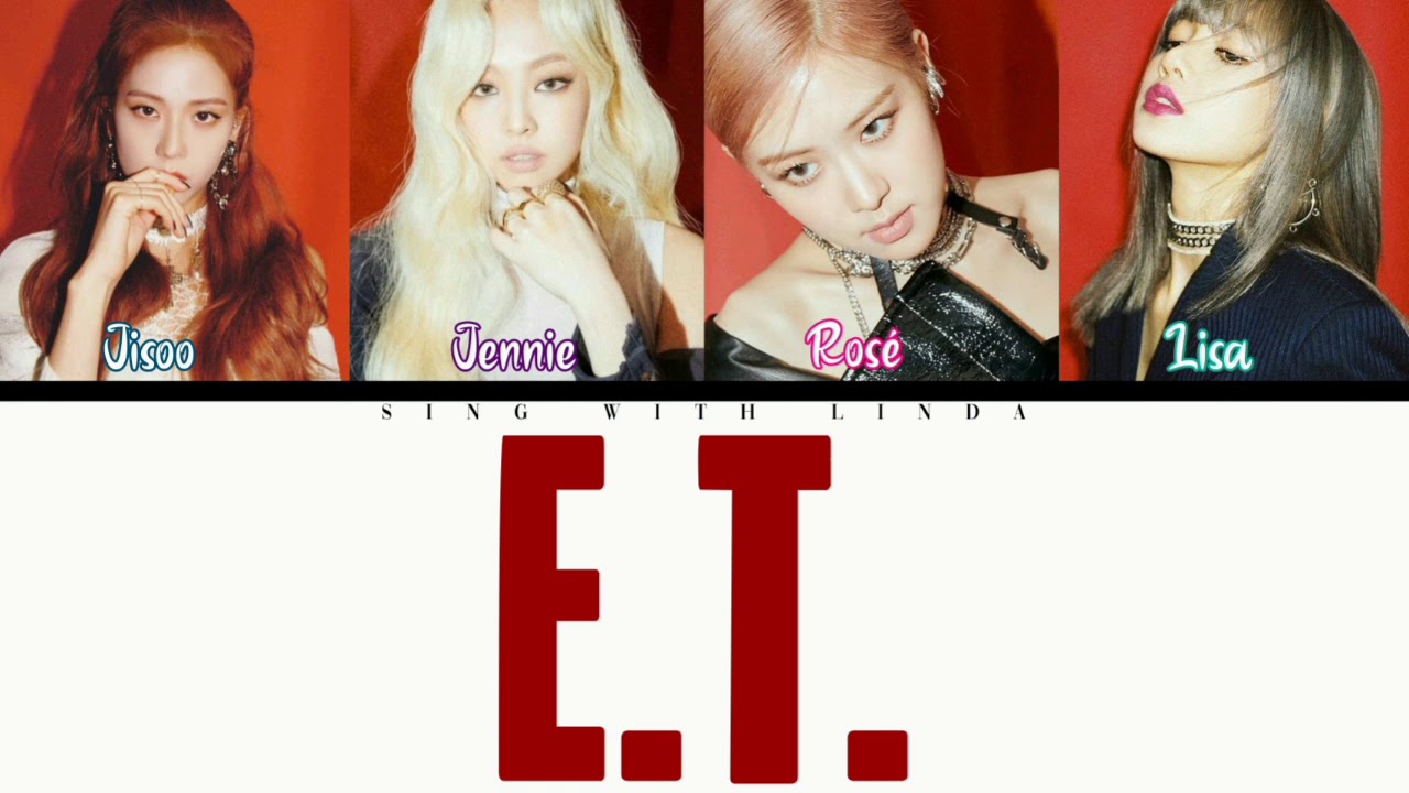 How Would BLACKPINK sing 'E.T.' by Katy Parry (FANMADE) lyrics