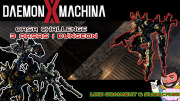 3 Orsas One Dungeon, Daemon x Machina,Dungeon Exploration,Orsa Challenge #orsagang