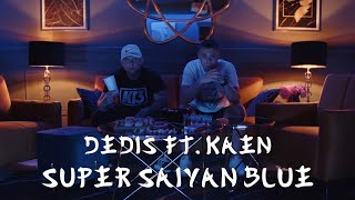 Dedis ft. Kaen - Super Saiyan Blue (prod. Pablo)